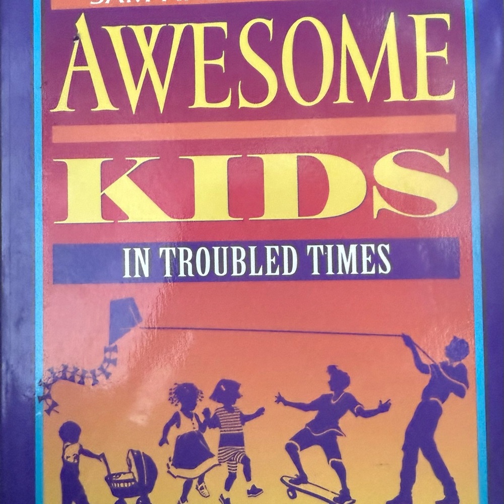 Raising Awesome Kids In Troubled Times Book